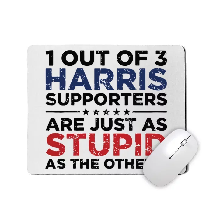 1 Out Of 3 Harris Supporters Stupid Funny Saying Mousepad