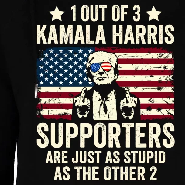 1 Out Of 3 Kamala Harris Supporters Are Just As Stupid Womens Funnel Neck Pullover Hood