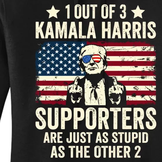 1 Out Of 3 Kamala Harris Supporters Are Just As Stupid Women's Pullover Hoodie