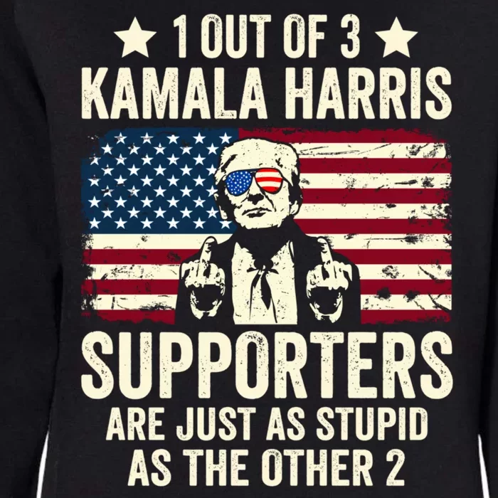 1 Out Of 3 Kamala Harris Supporters Are Just As Stupid Womens California Wash Sweatshirt