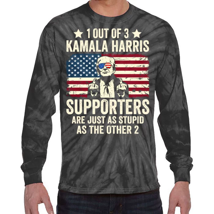 1 Out Of 3 Kamala Harris Supporters Are Just As Stupid Tie-Dye Long Sleeve Shirt