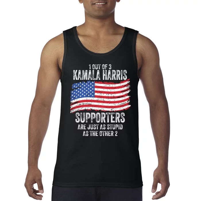 1 Out Of 3 Kamala Harris Supporters Are Just As Stupid Tank Top