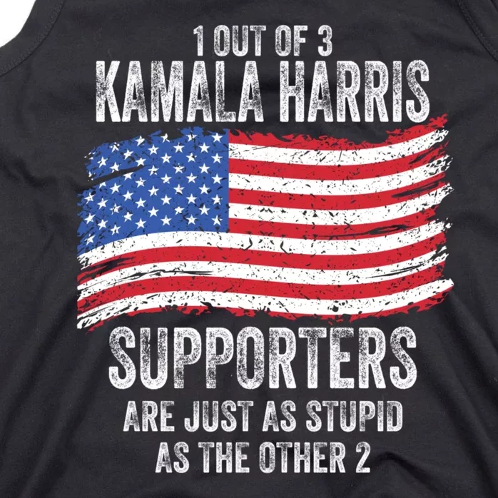 1 Out Of 3 Kamala Harris Supporters Are Just As Stupid Tank Top