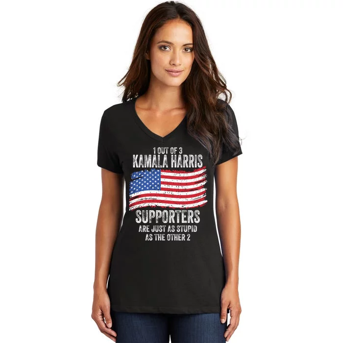 1 Out Of 3 Kamala Harris Supporters Are Just As Stupid Women's V-Neck T-Shirt