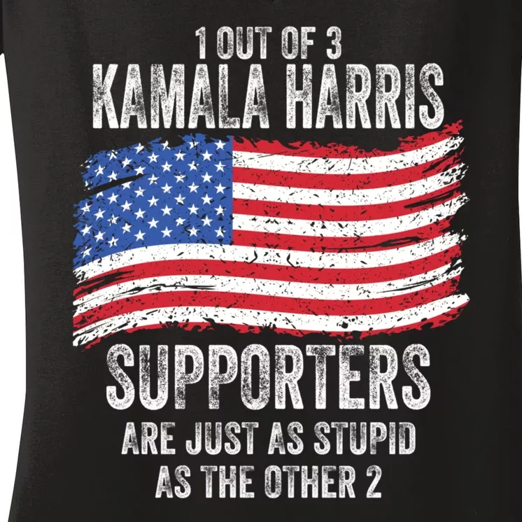 1 Out Of 3 Kamala Harris Supporters Are Just As Stupid Women's V-Neck T-Shirt