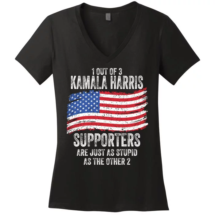 1 Out Of 3 Kamala Harris Supporters Are Just As Stupid Women's V-Neck T-Shirt