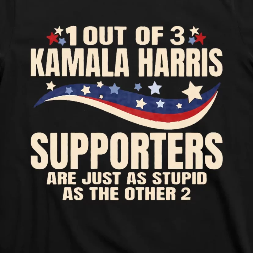 1 Out Of 3 Harris Supporters Stupid Funny Saying T-Shirt