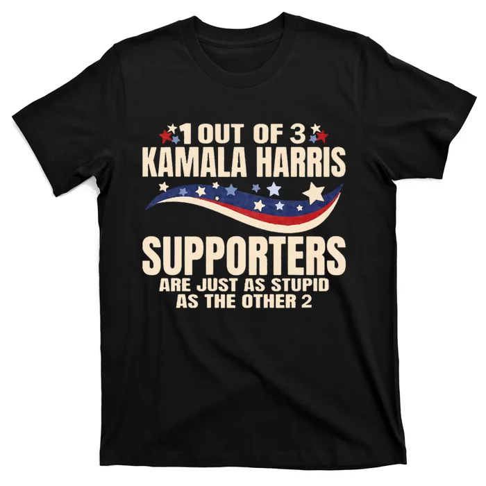 1 Out Of 3 Harris Supporters Stupid Funny Saying T-Shirt