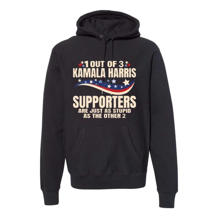 1 Out Of 3 Harris Supporters Stupid Funny Saying Premium Hoodie