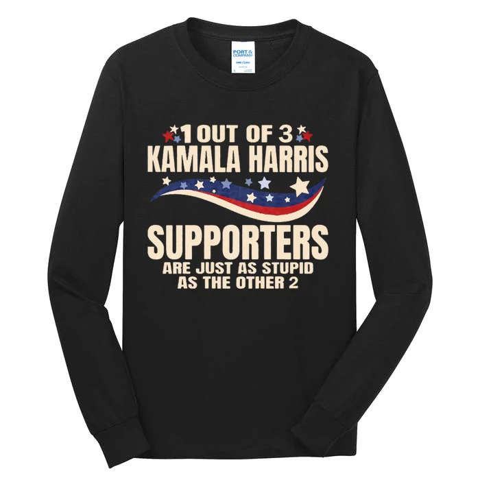 1 Out Of 3 Harris Supporters Stupid Funny Saying Tall Long Sleeve T-Shirt