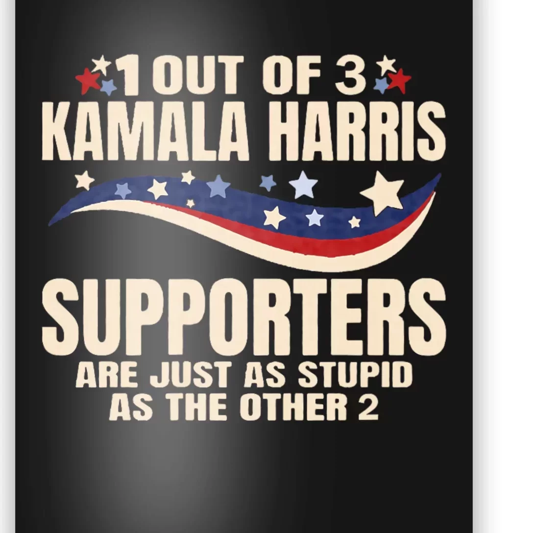 1 Out Of 3 Harris Supporters Stupid Funny Saying Poster