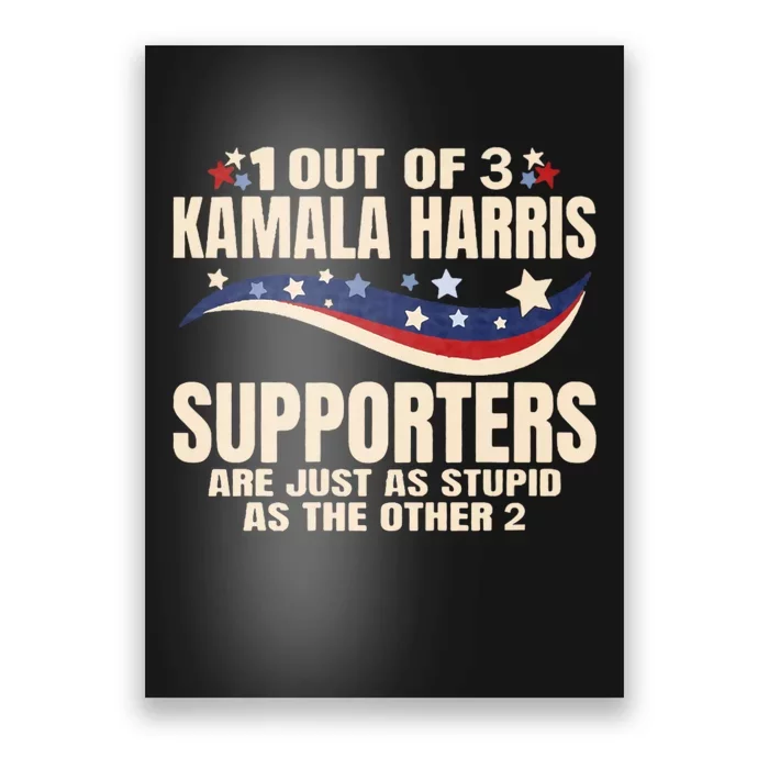 1 Out Of 3 Harris Supporters Stupid Funny Saying Poster