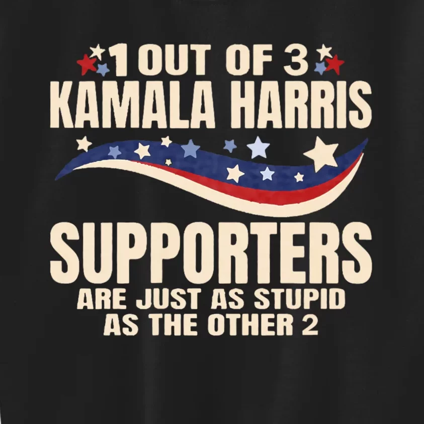 1 Out Of 3 Harris Supporters Stupid Funny Saying Kids Sweatshirt