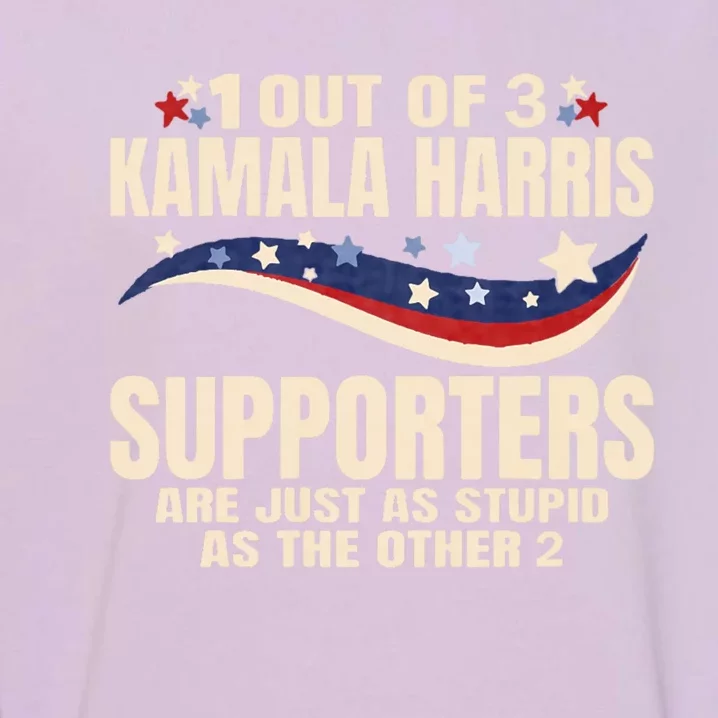 1 Out Of 3 Harris Supporters Stupid Funny Saying Garment-Dyed Sweatshirt