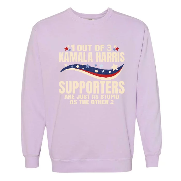 1 Out Of 3 Harris Supporters Stupid Funny Saying Garment-Dyed Sweatshirt