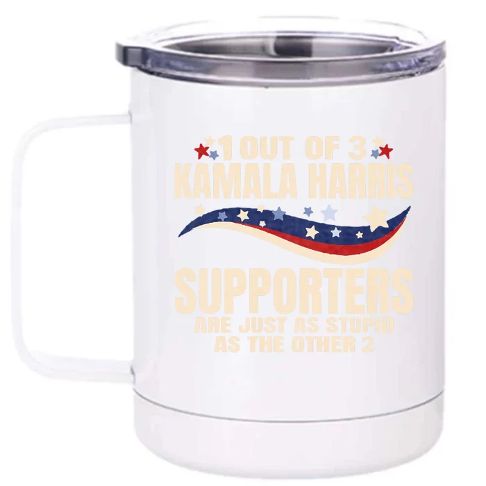 1 Out Of 3 Harris Supporters Stupid Funny Saying Front & Back 12oz Stainless Steel Tumbler Cup