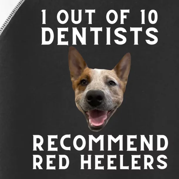 1 Out Of 10 Dentists Recommend Red Heelers Toddler Fine Jersey T-Shirt