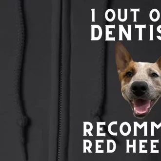 1 Out Of 10 Dentists Recommend Red Heelers Full Zip Hoodie