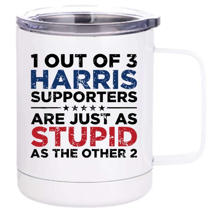 1 Out Of 3 Harris Supporters Stupid Funny Saying Front & Back 12oz Stainless Steel Tumbler Cup