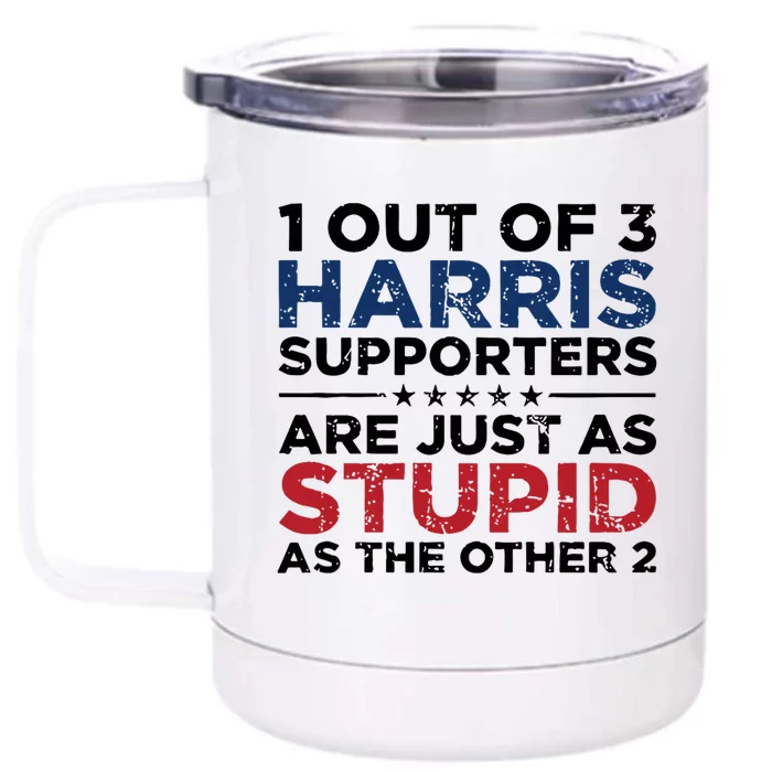 1 Out Of 3 Harris Supporters Stupid Funny Saying Front & Back 12oz Stainless Steel Tumbler Cup