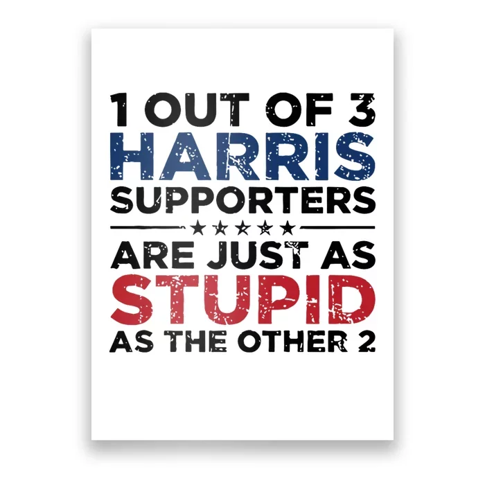 1 Out Of 3 Harris Supporters Stupid Funny Saying Poster