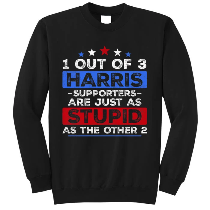 1 Out Of 3 Harris Supporters Stupid Funny Saying Sweatshirt