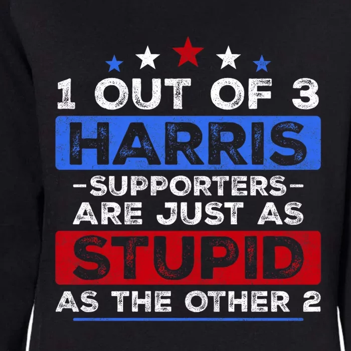 1 Out Of 3 Harris Supporters Stupid Funny Saying Womens California Wash Sweatshirt