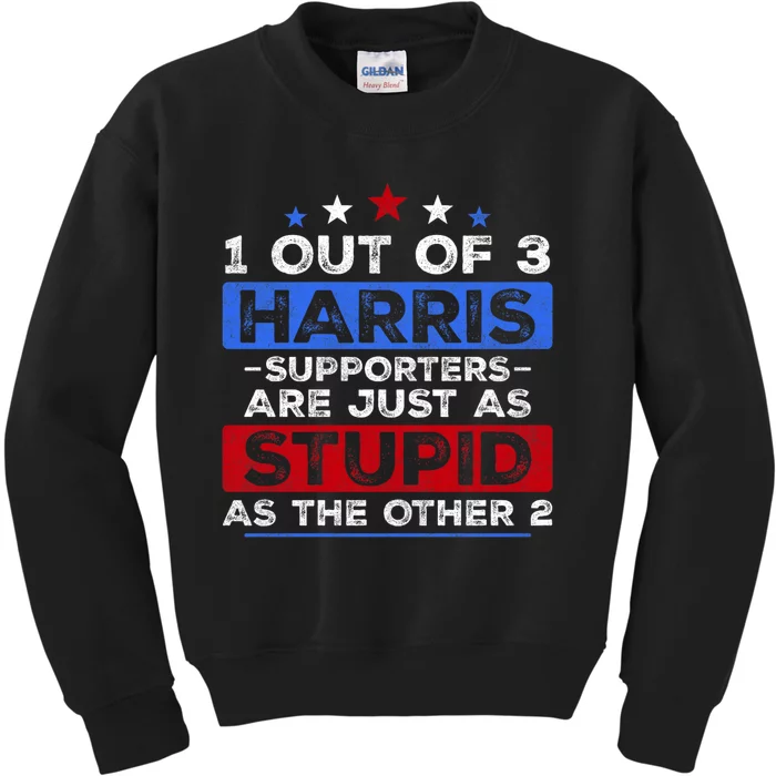 1 Out Of 3 Harris Supporters Stupid Funny Saying Kids Sweatshirt