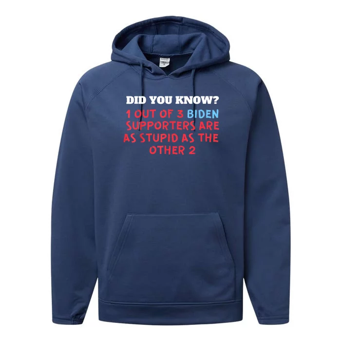 1 Out Of 3 Biden Supporters Are As Stupid As The Other 2 Tee Performance Fleece Hoodie