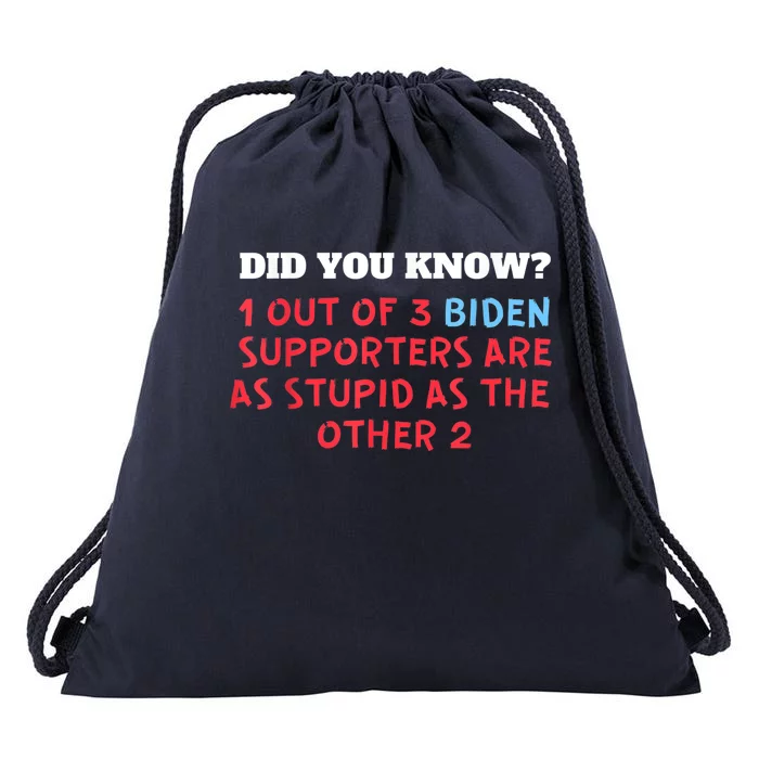 1 Out Of 3 Biden Supporters Are As Stupid As The Other 2 Tee Drawstring Bag