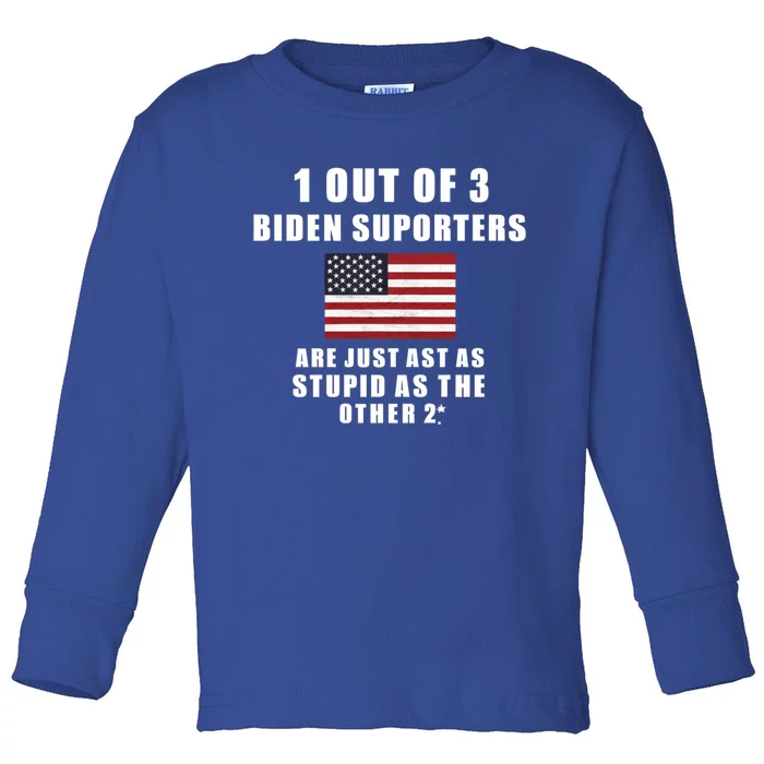 1 Out Of 3 Biden Supporters Are Just As Stupid As The Other Gift Toddler Long Sleeve Shirt