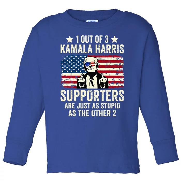 1 Out Of 3 Kamala Harris Supporters Are Just As Stupid Toddler Long Sleeve Shirt