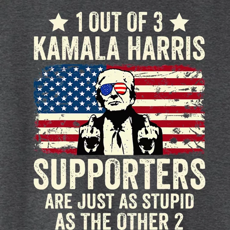 1 Out Of 3 Kamala Harris Supporters Are Just As Stupid Women's Crop Top Tee