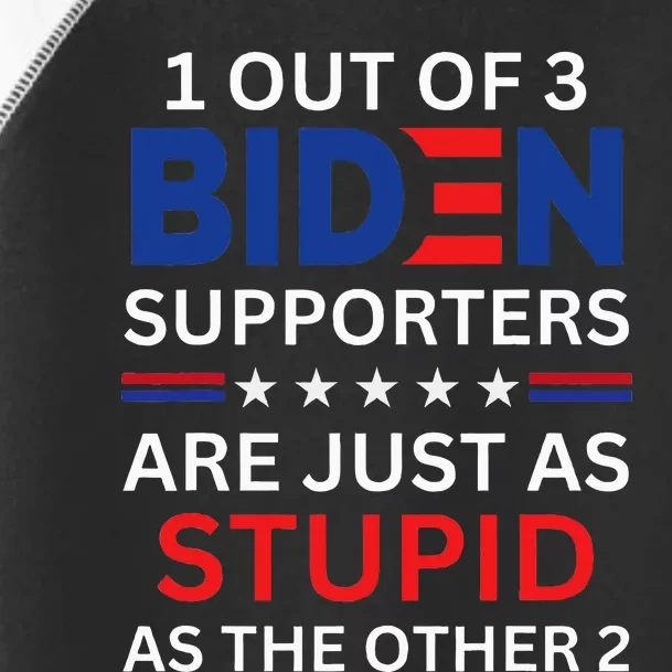 1 Out Of 3 Biden Supporters Are Stupid Political Anti Biden Toddler Fine Jersey T-Shirt