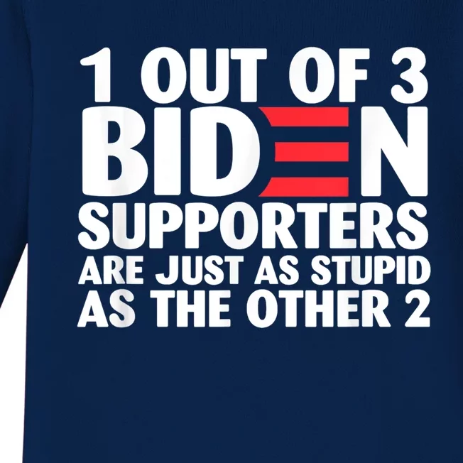 1 Out Of 3 Biden Supporters Are Just As Stupid Gift Baby Long Sleeve Bodysuit