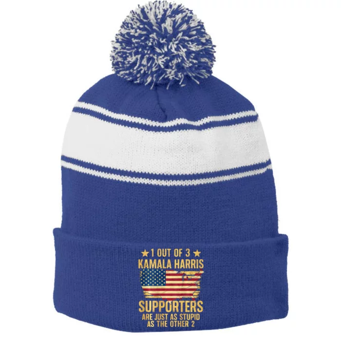 1 Out Of 3 Kamala Harris Supporters Stupid Stripe Pom Pom Beanie