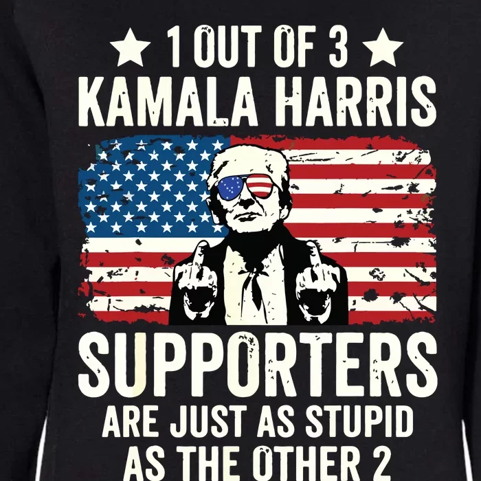 1 Out Of 3 Kamala Harris Supporters Are Just As Stupid Womens California Wash Sweatshirt