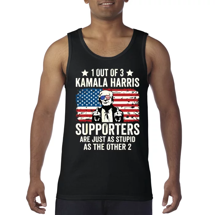 1 Out Of 3 Kamala Harris Supporters Are Just As Stupid Tank Top