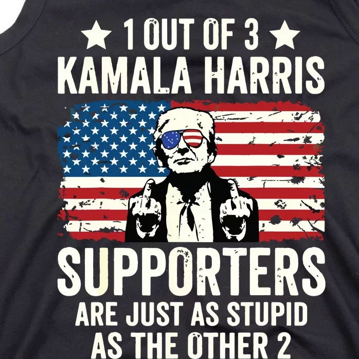 1 Out Of 3 Kamala Harris Supporters Are Just As Stupid Tank Top