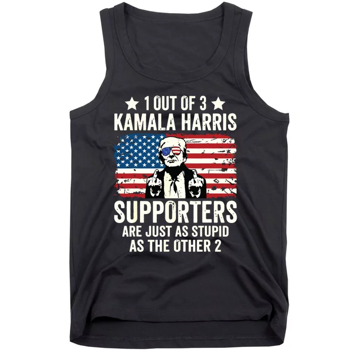 1 Out Of 3 Kamala Harris Supporters Are Just As Stupid Tank Top