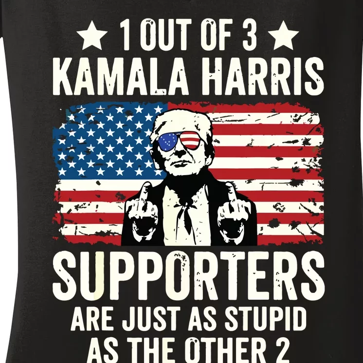 1 Out Of 3 Kamala Harris Supporters Are Just As Stupid Women's V-Neck T-Shirt