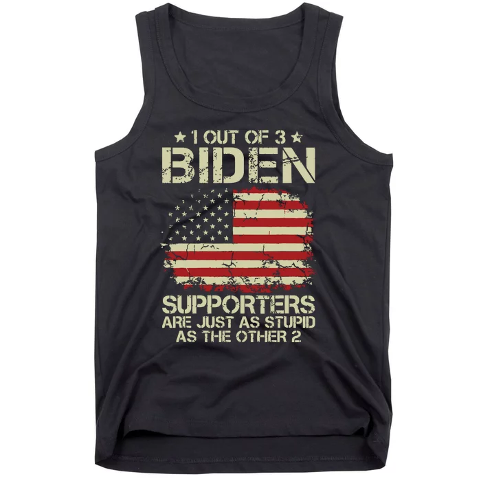 1 Out Of 3 Biden Supporters Are As Stupid As The Other 2 Tank Top