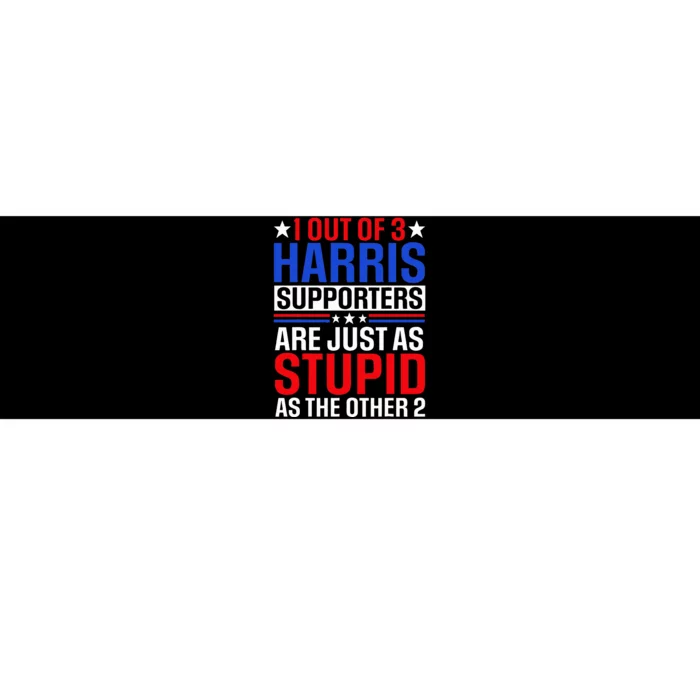 1 Out Of 3 Harris Supporters Are Just As Stupid As The Other Bumper Sticker