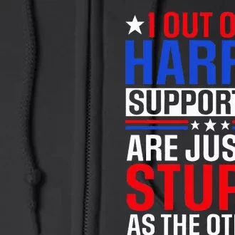 1 Out Of 3 Harris Supporters Are Just As Stupid As The Other Full Zip Hoodie