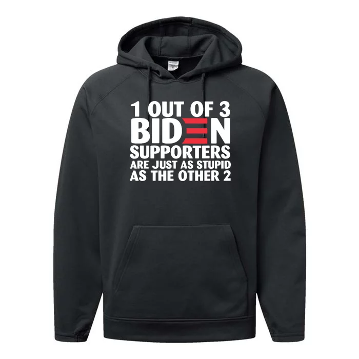 1 Out Of 3 Biden Supporters Are Just As Stupid Performance Fleece Hoodie