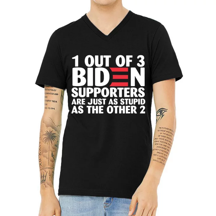 1 Out Of 3 Biden Supporters Are Just As Stupid V-Neck T-Shirt