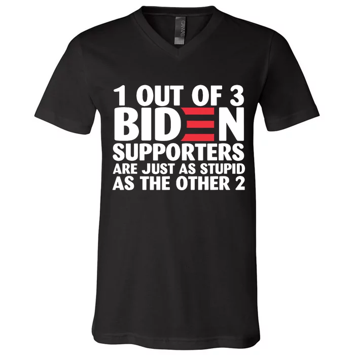 1 Out Of 3 Biden Supporters Are Just As Stupid V-Neck T-Shirt