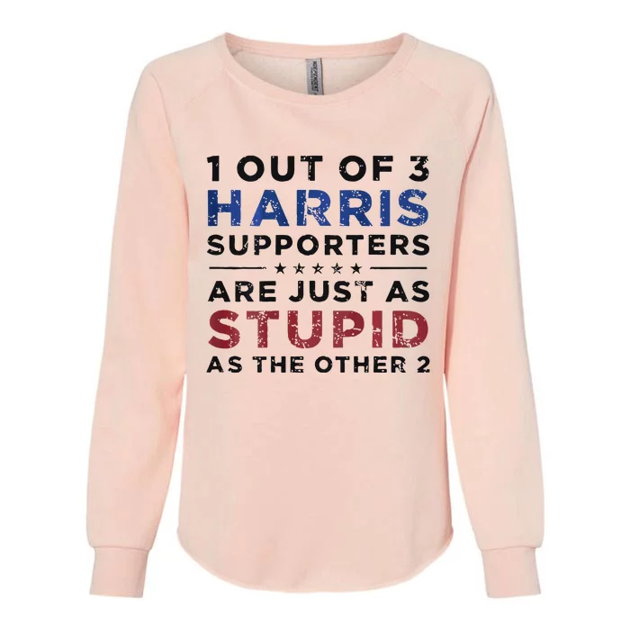 1 Out Of 3 Harris Supporters Stupid Funny Saying Womens California Wash Sweatshirt