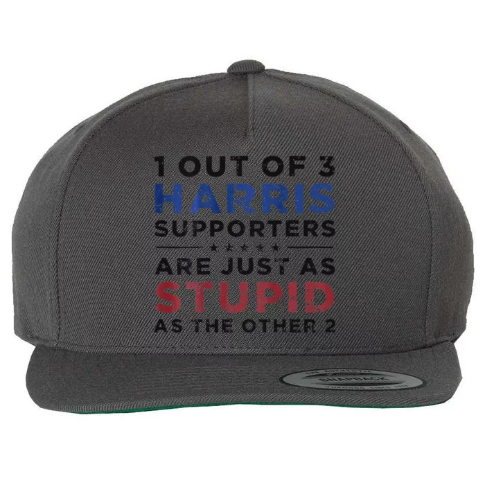 1 Out Of 3 Harris Supporters Stupid Funny Saying Wool Snapback Cap