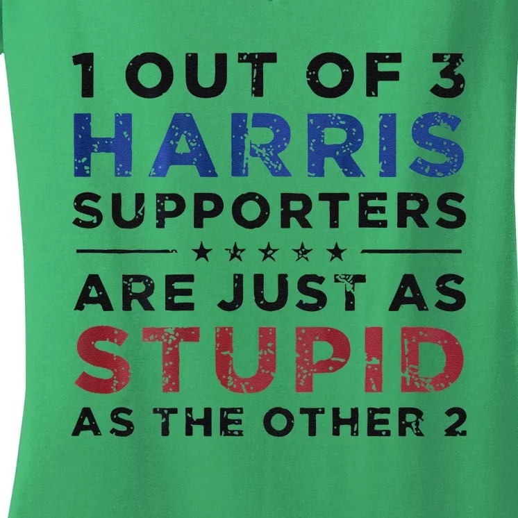 1 Out Of 3 Harris Supporters Stupid Funny Saying Women's V-Neck T-Shirt